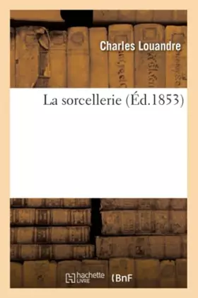 Couverture du produit · La sorcellerie (Éd.1853)