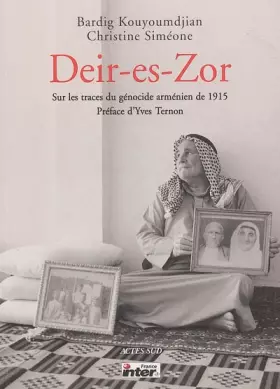 Couverture du produit · Deir-es-Zor : Sur les traces du génocide arménien de 1915