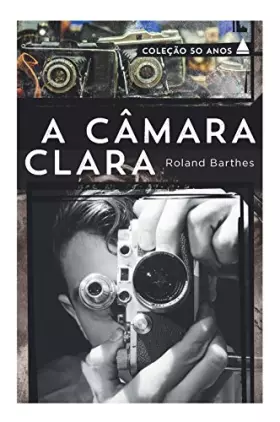 Couverture du produit · A Câmara Clara - Coleção 50 Anos (Em Portuguese do Brasil)