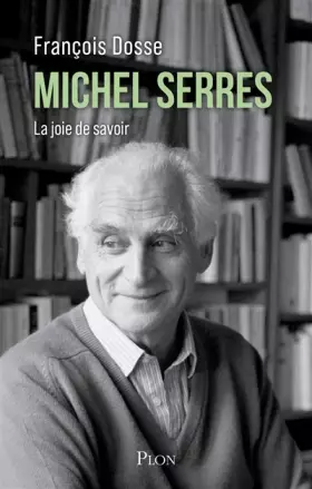 Couverture du produit · Michel Serres - La joie de savoir: La joie de savoir