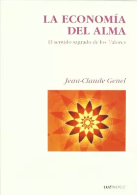 Couverture du produit · La economia del alma. el sentido sagrado de los valores (LUZ)
