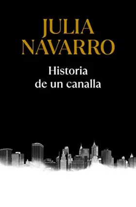 Couverture du produit · Historia de un canalla (Julia Navarro)