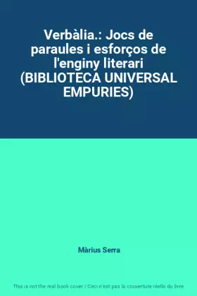 Couverture du produit · Verbàlia.: Jocs de paraules i esforços de l'enginy literari (BIBLIOTECA UNIVERSAL EMPURIES)