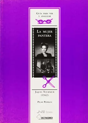 Couverture du produit · Guía para ver y analizar : La Mujer pantera. Jaques Tourneur (1942) (Guías para ver y analizar cine)
