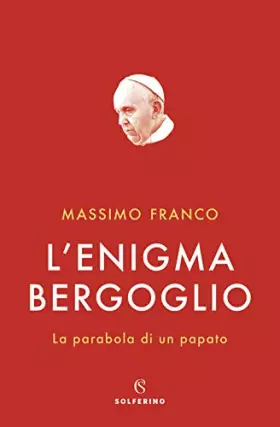 Couverture du produit · L'enigma Bergoglio. La parabola di un papato