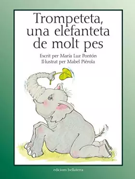 Couverture du produit · Trompeteta, Una elefanta de molt pes (INFANTIL)
