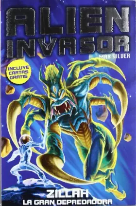 Couverture du produit · Alien Invasor - Volumen 3: Zillah: La gran depredadora