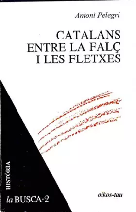 Couverture du produit · Catalans entre la falç i les fletxes