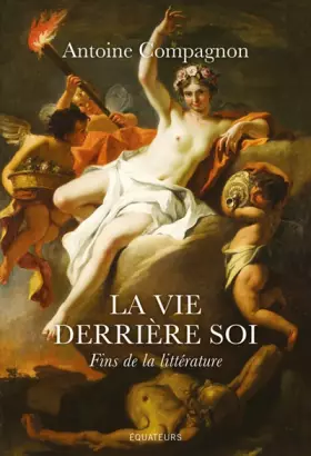 Couverture du produit · La vie derrière soi: Fins de la littérature