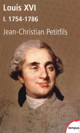 Couverture du produit · Louis XVI, tome 1 : 1754-1786 (1)