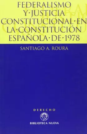 Couverture du produit · Federalismo Y Justicia Constitucional En La Constitución Española De 1978 (BIOGRAFIAS/MONOGRAFIA DERECHO)