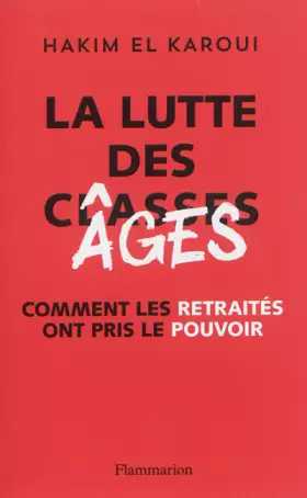 Couverture du produit · La Lutte des âges : Comment les retraités ont pris le pouvoir