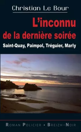 Couverture du produit · L'inconnu de la dernière soirée : Saint-Quay Paimpol Tréguier Marly