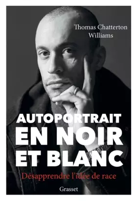 Couverture du produit · Autoportrait en noir et blanc: Désapprendre l'idée de race