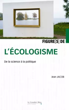Couverture du produit · Figures de l'écologisme: De la science à la politique