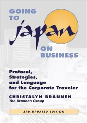 Couverture du produit · Going to Japan on Business: Protocol, Strategies, and Language for the Corporate Traveler
