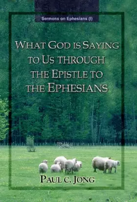 Couverture du produit · Sermons on Ephesians (I) - WHAT GOD IS SAYING TO US THROUGH THE EPISTLE TO THE EPHESIANS