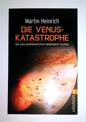 Couverture du produit · Die Venus-Katastrophe: Wie das Sonnensystem verändert wurde