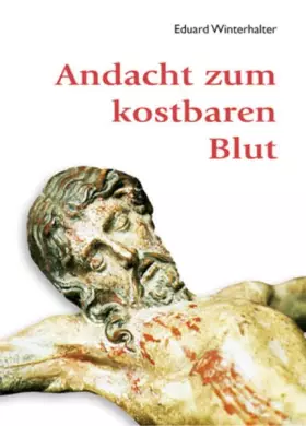 Couverture du produit · Andacht zum kostbaren Blut: Gebete - Novene