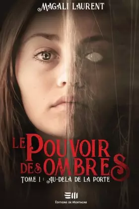 Couverture du produit · Le pouvoir des ombres Tome 1 - Au-delà de la porte
