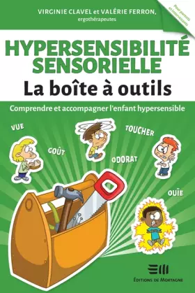 Couverture du produit · Hypersensibilité sensorielle - La Boîte à outils - Comprendre et accompagner l'enfant hypersensible