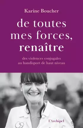Couverture du produit · De toutes mes forces, renaître - Des violences conjugales au handisport de haut niveau