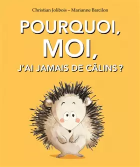Couverture du produit · Pourquoi moi, j'ai jamais de câlins ?