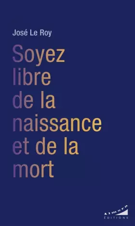 Couverture du produit · Soyez libre de la naissance et de la mort