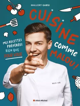 Couverture du produit · Cuisine comme Malou !: Mes recettes préférées rien que pour vous