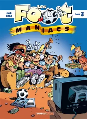 Couverture du produit · Les Foot maniacs - tome 3