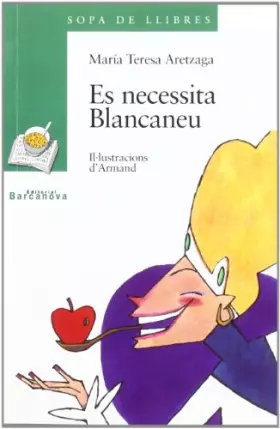 Couverture du produit · Es necessita Blancaneu (Llibres Infantils I Juvenils - Sopa De Llibres. Sèrie Verda)
