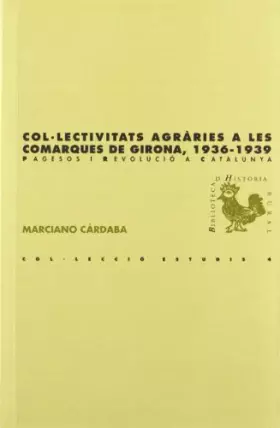Couverture du produit · Col·lectivitats agràries a les comarques de Girona, 1936-1939: Pagesos i revolució a Catalunya (BHR (Biblioteca d'Història Rura