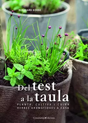 Couverture du produit · Del Test A La Taula: Planta, cultiva i cuina herbes aromàtiques a casa (Altres natura)
