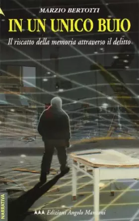 Couverture du produit · In un unico buio. Il riscatto della memoria attraverso il delitto