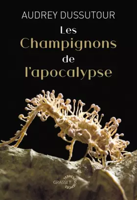 Couverture du produit · Les champignons de l'apocalypse: Collection Terres et Sciences dirigée par Mathieu Vidard