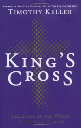 Couverture du produit · King's Cross: The Story of the World in the Life of Jesus