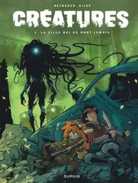 Couverture du produit · Créatures - Tome 1 - La ville qui ne dort jamais