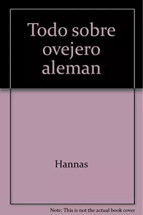 Couverture du produit · Todo sobre ovejero aleman (Spanish Edition)