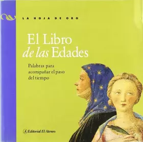 Couverture du produit · El libro de las edades / The Book of The Ages: Palabras Para Acompanar El Paso Del Tiempo (Spanish Edition)