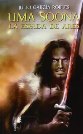 Couverture du produit · Uma Soona. La espada de Ares (SIN COLECCION)