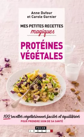 Couverture du produit · Mes petites recettes magiques aux protéines végétales