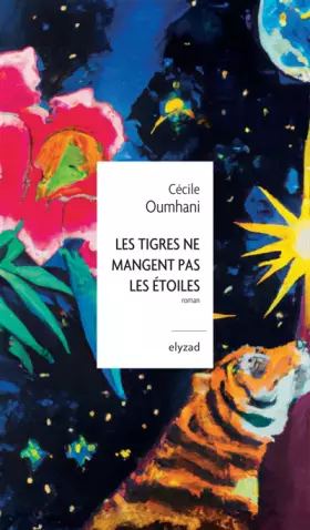 Couverture du produit · Les tigres ne mangent pas les étoiles