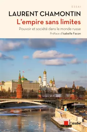 Couverture du produit · L'empire sans limites: Pouvoir et société dans le monde russe