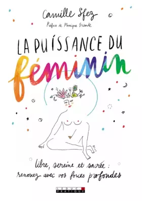 Couverture du produit · La puissance du féminin : Libre, sereine et sacrée : renouez avec vos forces profondes