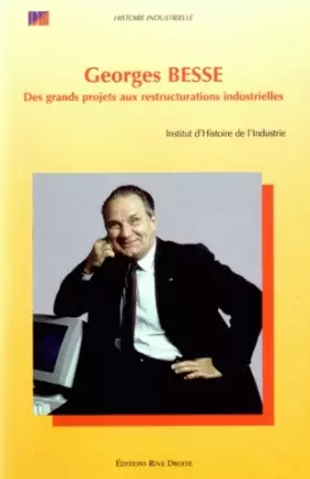 Couverture du produit · Georges Besse : Des grands projets aux restructurations industrielles..., [colloque de Paris, 19 novembre 1996]