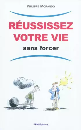 Couverture du produit · Réussissez votre vie sans forcer