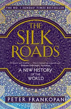 Couverture du produit · The Silk Roads: A New History of the World