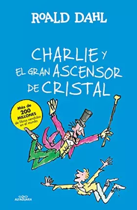 Couverture du produit · Charlie y el gran ascensor de cristal (Colección Alfaguara Clásicos)
