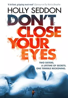 Couverture du produit · Don't Close Your Eyes [Paperback] [Jul 06, 2017] Holly Seddon