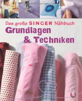 Couverture du produit · Das große SINGER Nähbuch - Grundlagen & Techniken